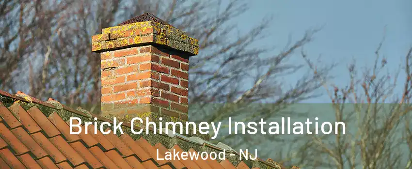 Brick Chimney Installation Lakewood - NJ