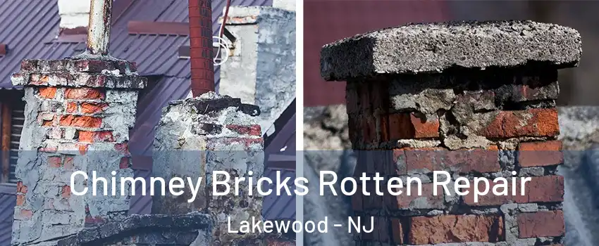 Chimney Bricks Rotten Repair Lakewood - NJ