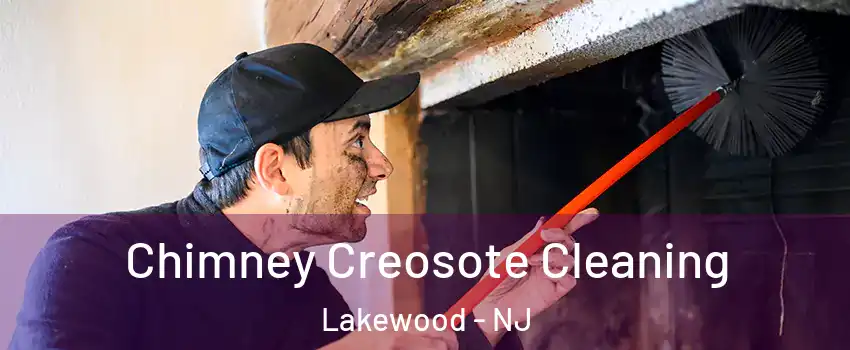  Chimney Creosote Cleaning Lakewood - NJ