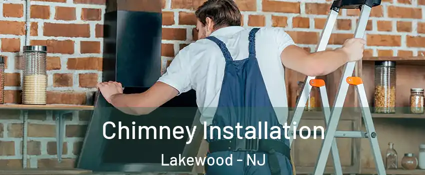  Chimney Installation Lakewood - NJ