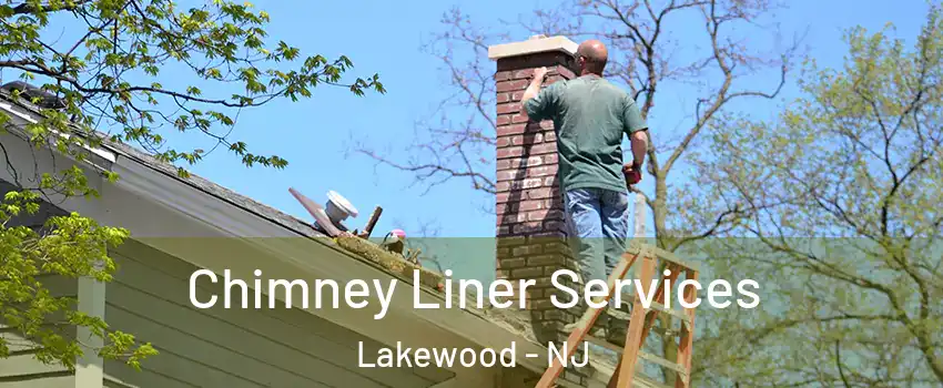  Chimney Liner Services Lakewood - NJ