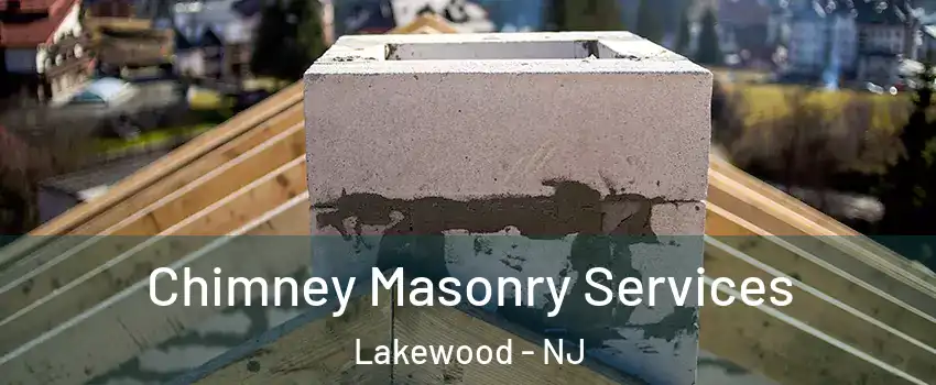  Chimney Masonry Services Lakewood - NJ