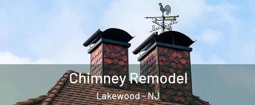 Chimney Remodel Lakewood - NJ