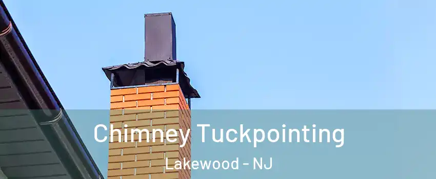  Chimney Tuckpointing Lakewood - NJ