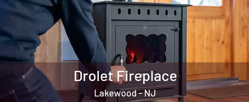  Drolet Fireplace Lakewood - NJ