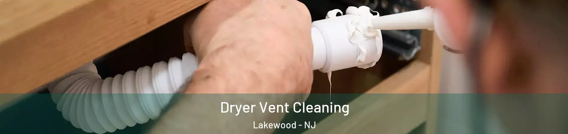  Dryer Vent Cleaning Lakewood - NJ