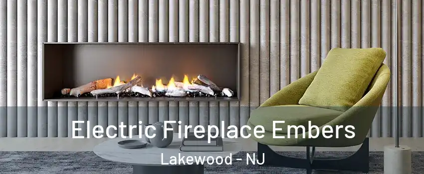  Electric Fireplace Embers Lakewood - NJ