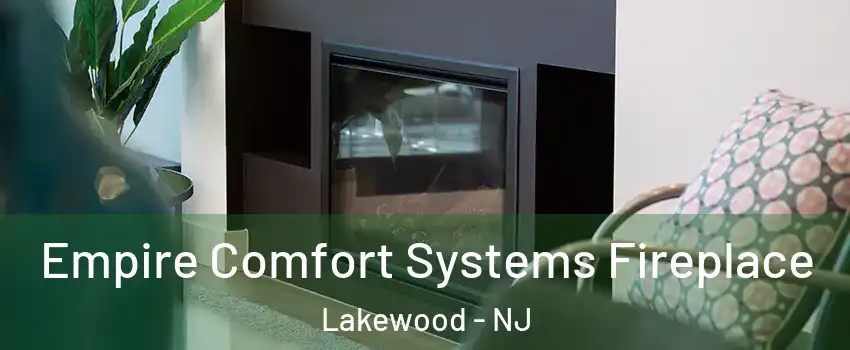  Empire Comfort Systems Fireplace Lakewood - NJ