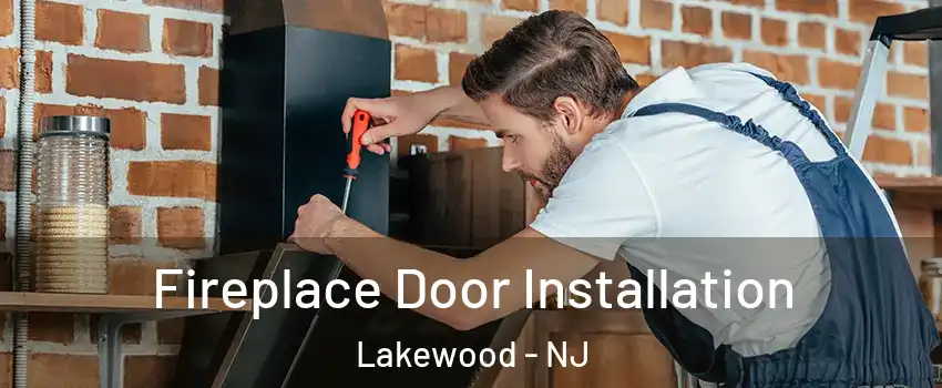  Fireplace Door Installation Lakewood - NJ