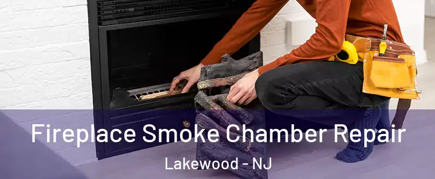  Fireplace Smoke Chamber Repair Lakewood - NJ
