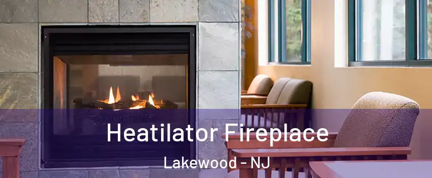  Heatilator Fireplace Lakewood - NJ