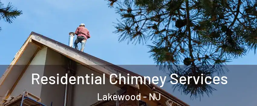  Residential Chimney Services Lakewood - NJ