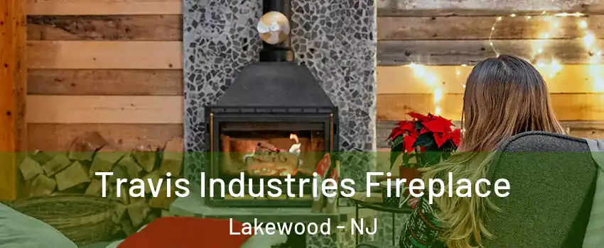  Travis Industries Fireplace Lakewood - NJ