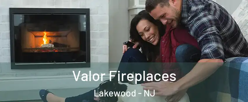  Valor Fireplaces Lakewood - NJ