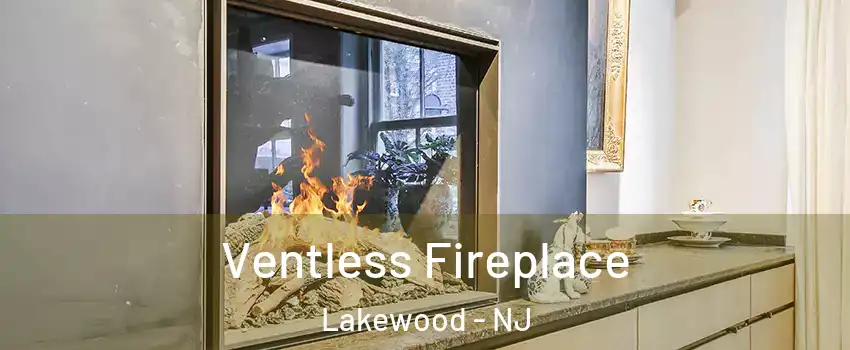  Ventless Fireplace Lakewood - NJ