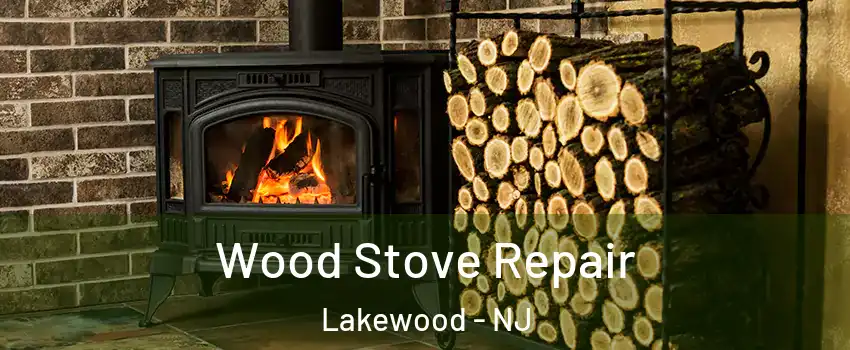  Wood Stove Repair Lakewood - NJ